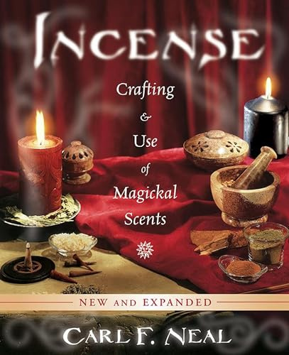Incense: Crafting & Use of Magickal Scents