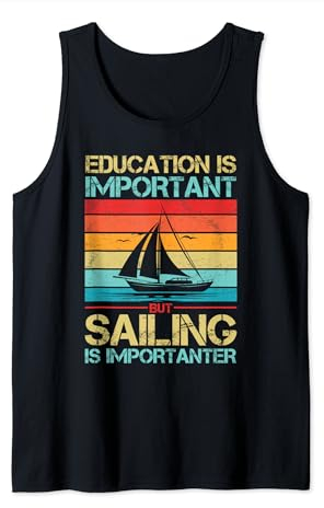 Segeln – Bildung ist wichtig, aber Segeln ist wichtig Tank Top