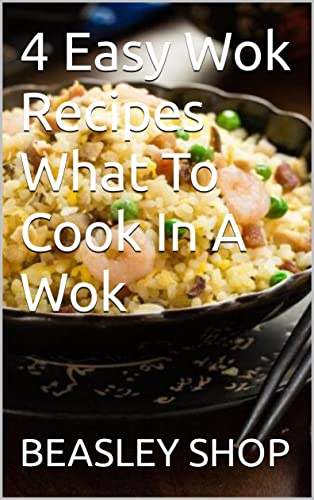 4 Easy Wok Recipes What To Cook In A Wok