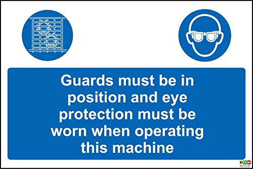Guards Must be in Position and Eye Protection Must be Worn When Operating This Machine Safety Sign - 1.2mm Rigid Plastic 300mm x 200mm