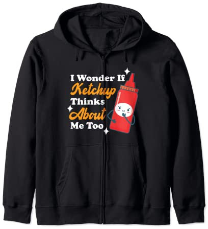 I Wonder If Ketchup Thinks About Me Too Ketchup Bouteille de ketchup Sweat à Capuche