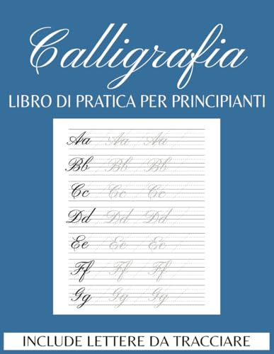 Quaderno di Calligrafia Per Principianti: Quaderno per Esercizi con Lettere da Maiuscole e Minuscole da Tracciare e Pagine per Esercitazioni, Fogli di ... Hand Lettering, Scrittura Creativa |