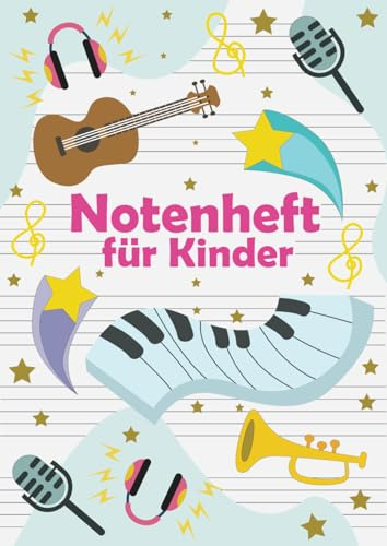 Notenheft für Kinder A4: 6 Systeme pro Seite, Notenbuch für den Musikunterricht, Hausaufgaben, und Anfänger mit Notenlinien - 110 Seiten, ohne Hilfslinien