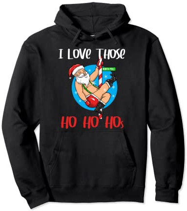 I Love Those Ho Hos Santa Claus Pole Dance Christmas Pullover Hoodie