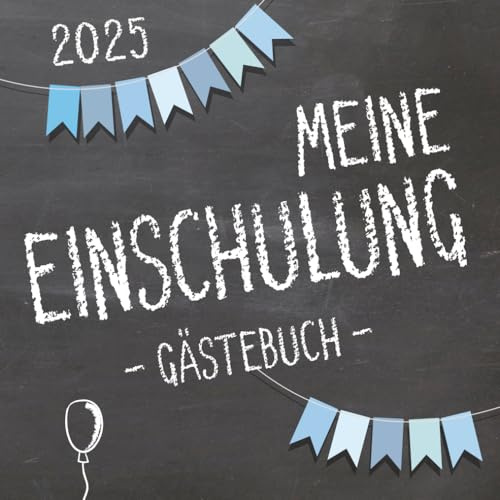 Meine Einschulung 2025, Gästebuch zum Schulanfang für Jungen: Erinnerungsalbum & Fotobuch als Geschenk für die Schultüte zum ersten Schultag