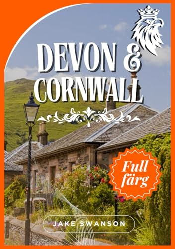 Reseguide för Devon och Cornwall 2025: Insidertips, säsongsbetonade packlistor, inresekrav, mobilkartor och allt du behöver för en smidig resa