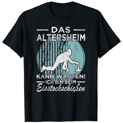 Das Altersheim kann warten Eisstockschießen Stockschützen T-Shirt