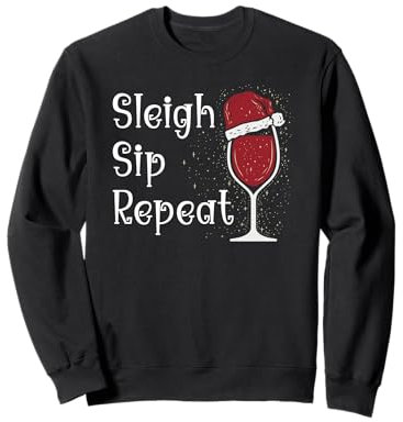 Sleigh Sip Repeat Jolly Sips Verre dégustation de vin rouge Sweatshirt