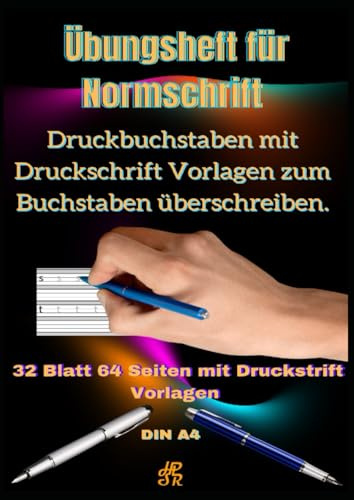 Übungsheft für Normschrift: Druckbuchstaben mit Druckschrift Vorlage.: Übungsheft für Normschrift: Druckbuchstaben mit Druckschrift Vorlage. Druckschrift