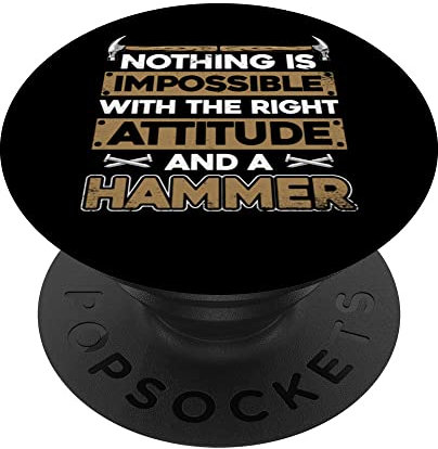 Nothing Is Impossible With A Hammer Joiner Carpenter PopSockets Swappable PopGrip