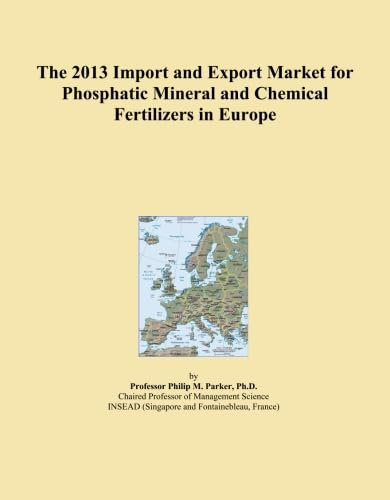 The 2013 Import and Export Market for Phosphatic Mineral and Chemical Fertilizers in Europe