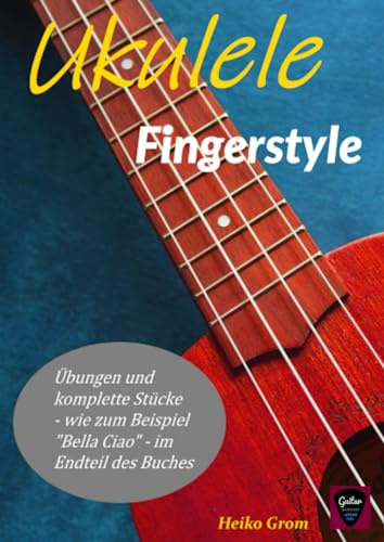 Ukulele- von Anfang an bis ganz schön schwierig (Ukulele-Lehrbücher für Fortgeschrittene)