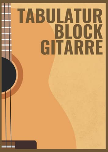 Tabulatur Block Gitarre: Leeres Gitarren Tabulatur Notenbuch Mit 110 Seiten Zum Ausfüllen Für Musikunterricht. Gitarre Tabs Heft Zum Lernen Für Schüler Und Als Notenheft Lehrer A4