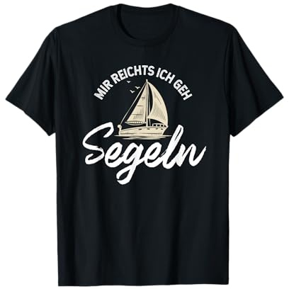Mir reichts ich GEH Segeln T-Shirt Segelbekleidung T-Shirt