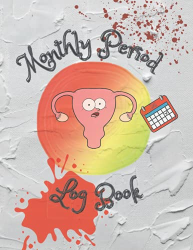 Monthly Period Log book: Menstruation and Fertility Calendar Journal to Track and Monitor Menstrual Cycle, Ovulation, Fertile ... 8.5x11” 121 pages