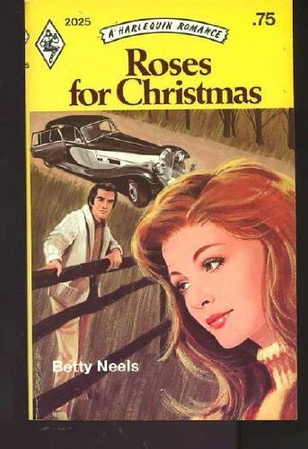 Roses for Christmas (Harlequin Romance, No 2025) by Betty Neels(January 1, 1976) Mass Market Paperback