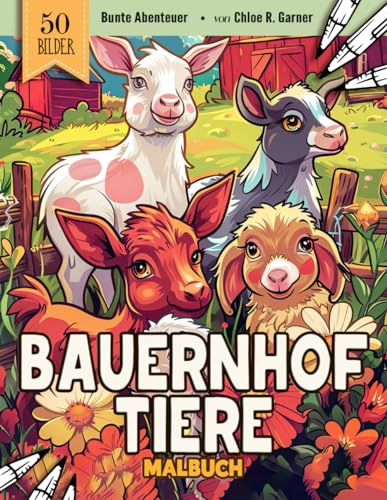Bauernhoftiere Malbuch: 50 Bauernhof Malvorlagen Für Erwachsene, Kinder Und Jugendliche | Lustiges Bilder Stressabbau & Entspannung Geschenk zum Ausmalen Für Frauen, Mädchen Und Senioren