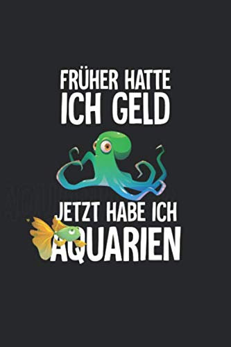 Aquarium Tagebuch: Planer, Notizbuch, Bestandsbuch, Futterplan für alle Auqarianer und Aquaristik Fans ♦ Logbuch für über 100 Einträge ♦ 6x9 Format ♦ Motiv: Aquarien statt Geld 10
