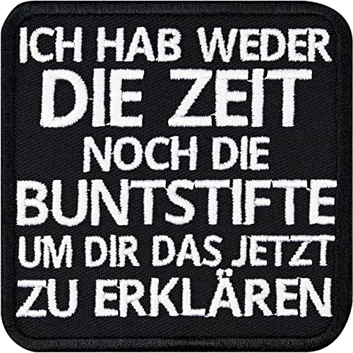 Spaß Aufnäher Ich hab weder die Zeit noch die Buntstifte, um dir das jetzt zu erklären Jeans Flicken zum annähen/aufbügeln |Aufbügler/Patch für alle Stoffe | fabric applique | 75x75mm