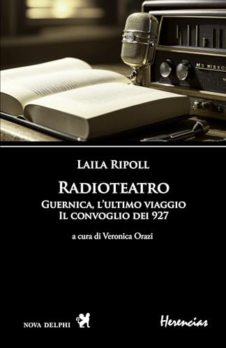 Radioteatro. Guernica, l'ultimo viaggio. Il convoglio dei 927. Testo spagnolo a fronte. Ediz. multilingue