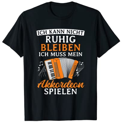 Ich Muss Mein Akkordeon Spielen Steirische Akkordeon T-Shirt