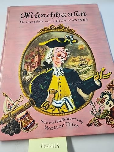 Des Freiherrn von Münchhausen wunderbare Reisen und Abenteuer zu Wasser und zu Lande. Nacherzählt von Erich Kästner mit elf farbigen Bildern und vielen Zeichnungen von Walter Trier.