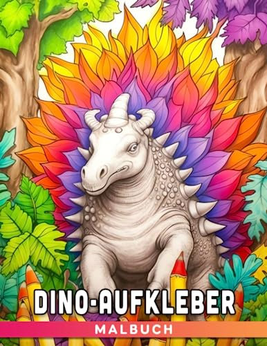 Dino Aufkleber Ausmalbuch: Erstelle prähistorische Welten mit wiederverwendbaren Stickern und Ausmalbildern - Eine spaßige Aktivität für Kinder im Alter von 4-7 Jahren