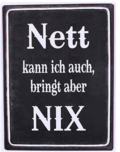 AS4HOME Blechschild Shabby Nett kann ich auch, bringt Aber nix! - dekoratives Wandschild