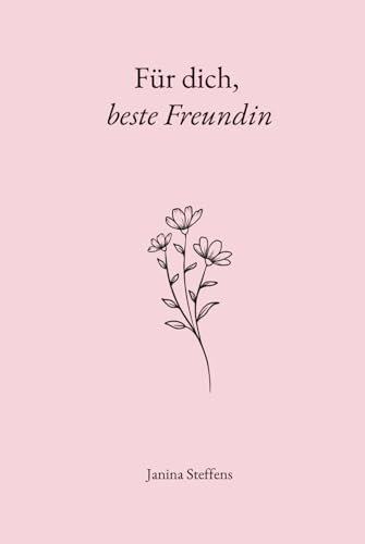 Für dich, beste Freundin (Für dich: 100 liebevolle Botschaften)