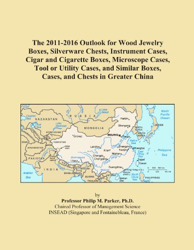 The 2011-2016 Outlook for Wood Jewelry Boxes, Silverware Chests, Instrument Cases, Cigar and Cigarette Boxes, Microscope Cases, Tool or Utility Cases, ... Boxes, Cases, and Chests in Greater China