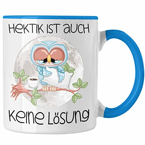 Trendation - Hektik Ist Auch Keine Lösung Eulen Tasse Geschenk Frauen Eulenliebhaber Fans (Blau)