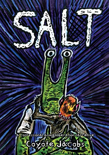 SALT: A Confessional Animal Liberation Narrative (English Edition)