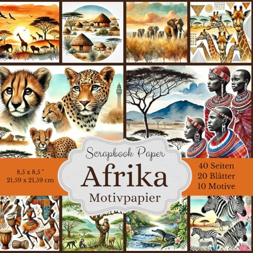 Motivpapier: die Schönheit Afrikas - Scrapbook-Papier-Kollektion: die faszinierende Welt Afrikas - Aquarell-Motive - Format von 21,59 x 21,59 cm - 20 ... einzigartige Designs, jedes zweimal enthalten