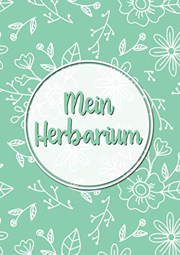 Mein Herbarium: Herbarium mit vorgefertigten Etiketten zur Pflanzenbestimmung | Großzügiges Format zur Pflanzenaufbewahrung | Großes Buch zur ... Platz für getrocknete Blüten und Blätter