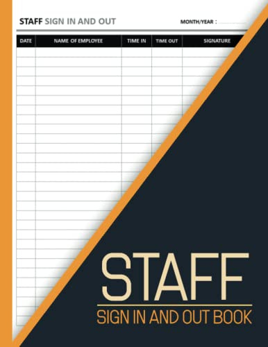 Staff Sign in And out Book: For Business, Office And Front Desk Security. Size 8,5 x 11 Inches.