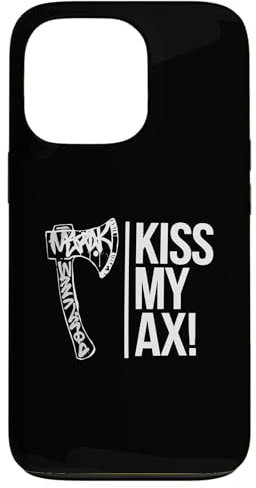 iPhone 13 Pro Kiss My Ax, Funny Axe Throwing Case