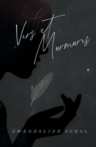 Vers et Murmures: Recueil de poèmes