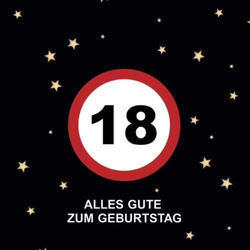 Alles Gute Zum Geburtstag 18: Gästebuch für den 18. Geburtstag · Verkehrsschild Design · Für handgeschriebene Glückwünsche und Fotos zum Einkleben · Geschenkidee für die Geburtstagsfeier