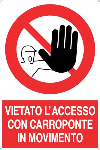GLOBAL CARTELLO SEGNALETICO - VIETATO L'ACCESSO CON CARROPONTE IN MOVIMENTO - Adesivo Extra Resistente, Pannello in Forex, Pannello In Alluminio (20x31 cm, Plastica)