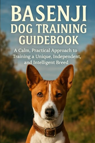 Basenji Dog Training Guidebook: A Calm, Practical Approach to Training a Unique, Independent, and Intelligent Breed