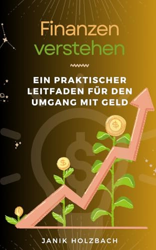 Finanzen verstehen: Ein praktischer Leitfaden für den Umgang mit Geld