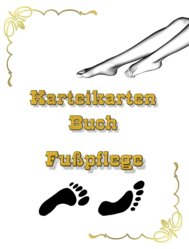 Karteikarten Buch Fußpflege Mobiles Kosmetik-, Nagel- und Fußpflegestudio Karteikartenbuch Podologie Praxis Fußpfleger Podologe Kundenkarteikarten als ... Kundendaten Dienstleistung Notizbuch Weiß