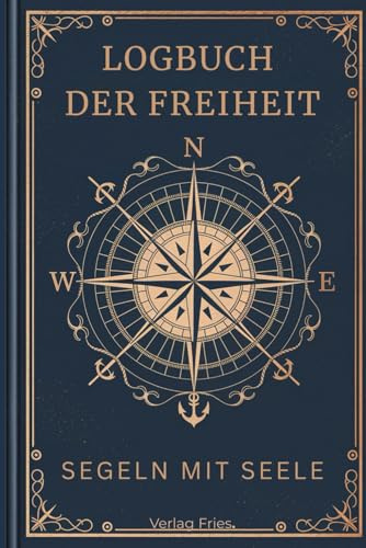 Mehr als ein Logbuch – Dein persönlicher Segelbegleiter mit Herz & Verstand - kreative Geschenkidee für Skipper: Mit Checklisten, Notfallplan, ... Törns und als Geschenk für Segelbegeisterte.