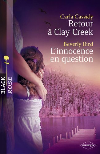 Retour à Clay Creek - L'innocence en question (Harlequin Black Rose) (French Edition)
