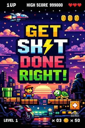 Get Sh*t Done Right – Retro Gaming Notebook: 110‑Page Lined Journal for Productivity, Creativity, and Daily Writing