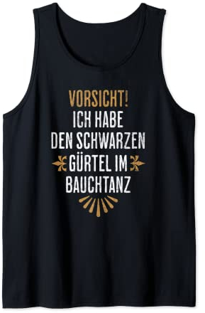Bauchtanz Tänzerin Tanzen Lustiger Ironie Spruch Männer Frau Tank Top
