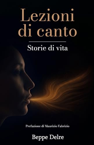 LEZIONI DI CANTO: STORIE DI VITA