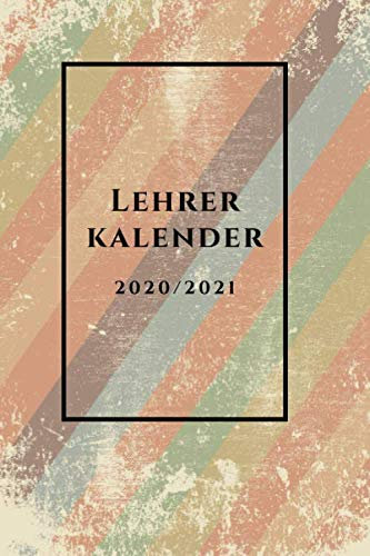 Lehrerkalender 2020/2021: Lehrerplaner von August 2020 bis Juli 2021 | Kleiner handlicher Terminplaner und Wochenkalendar in A5 | Ideale Geschenkidee ... | Organizer, Taschenkalender und Schulplaner