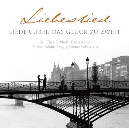 Liebeslied: Lieder über das Glück zu Zweit