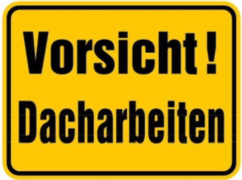 LEMAX® Hinweisschild, Vorsicht! Dacharbeiten Alu geprägt gelb/Schriftfarbe: schwarz/Randfarbe: schwarz 400x300mm